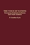The Voice of Nations: European National Anthems and Their Authors (Contributions to the Study of Music and Dance)