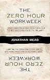 The Zero Hour Workweek by Jonathan Mead