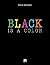 Black Is A Color
