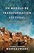 Un modelo de transformación cultural: El legado de William Carey en la india (Spanish Edition)
