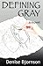 Defining Gray