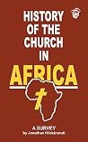History of the Church in Africa: A Survey History of the Church in Africa: A Survey
