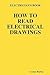ELECTRICIAN'S BOOK HOW TO READ ELECTRICAL DRAWINGS by Cornel Barbu