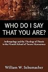 Who Do I Say That You Are?: Anthropology and the Theology of Theosis in the Finnish School of Tuomo Mannermaa Who Do I Say That You Are?: Anthropology and the Theology of Theosis in the Finnish School of Tuomo Mannermaa