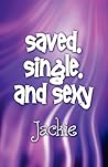 Saved, Single, and Sexy