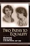 Two Paths to Equality: Alice Paul and Ethel M. Smith in the ERA Debate, 1921-1929