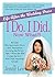 I Do. I Did. Now What?!: Li...
