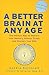 A better brain at any age