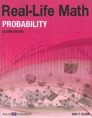 Real-Life Math for Probability, Grade 9-12 (Real-Life Math (Walch Publishing))