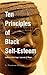 Ten Principles of Black Self-Esteem: Letters of Heritage, Lessons of Hope