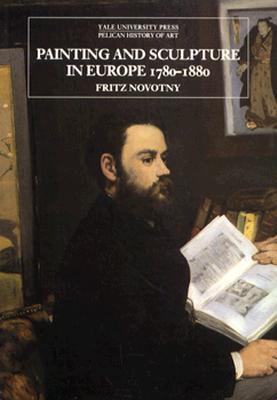 Painting and Sculpture in Europe, 1780-1880 (Paperback)