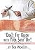 Don't Fry Bacon With Your Shirt Off!: A Single Man's Guide to the Kitchen