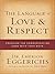 The Language of Love & Respect: Cracking the Communication Code with Your Mate