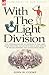 With the Light Division: the Experiences of an Officer of the 43rd Light Infantry in the Peninsula and South of France During the Napoleonic Wars