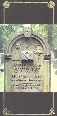 Stories in Stone: A Field Guide to Cemetery Symbolism and Iconography (Hardcover)
