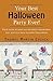 Your Best Halloween Party Ever!: Your Guide to Over One Hundred Inexpensive, Easy and Fun Ways to Enjoy Halloween