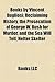 Books by Vincent Bugliosi: Reclaiming History, the Prosecution of George W. Bush for Murder, and the Sea Will Tell, Helter Skelter