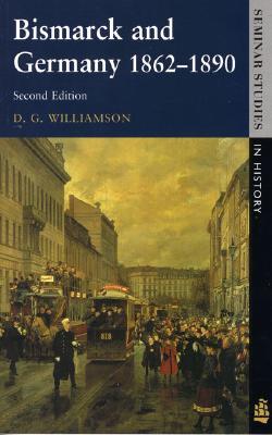 Bismarck and Germany 1862-1890 (2nd Edition)