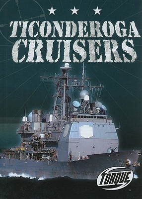 Ticonderoga Cruisers (Torque Books: Military Machines)