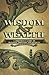 Wisdom and Wealth: A Christian's Guide to Managing Your Life and Finances