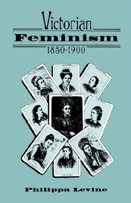Victorian Feminism, 1850-1900 (Paperback)