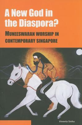 A New God in the Diaspora? Muneeswaran Worship in Contemporary Singapore (Paperback)