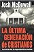 La Ultima Generacion de Cristianos (Spanish Edition)