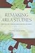 Remaking Area Studies: Teaching and Learning across Asia and the Pacific