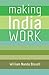 Making India Work by William Nanda Bissell