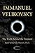 Immanuel Velikovsky: The Tr...
