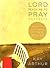 Lord, Teach Me to Pray by Kay Arthur