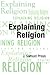Explaining Religion by J. Samuel Preus