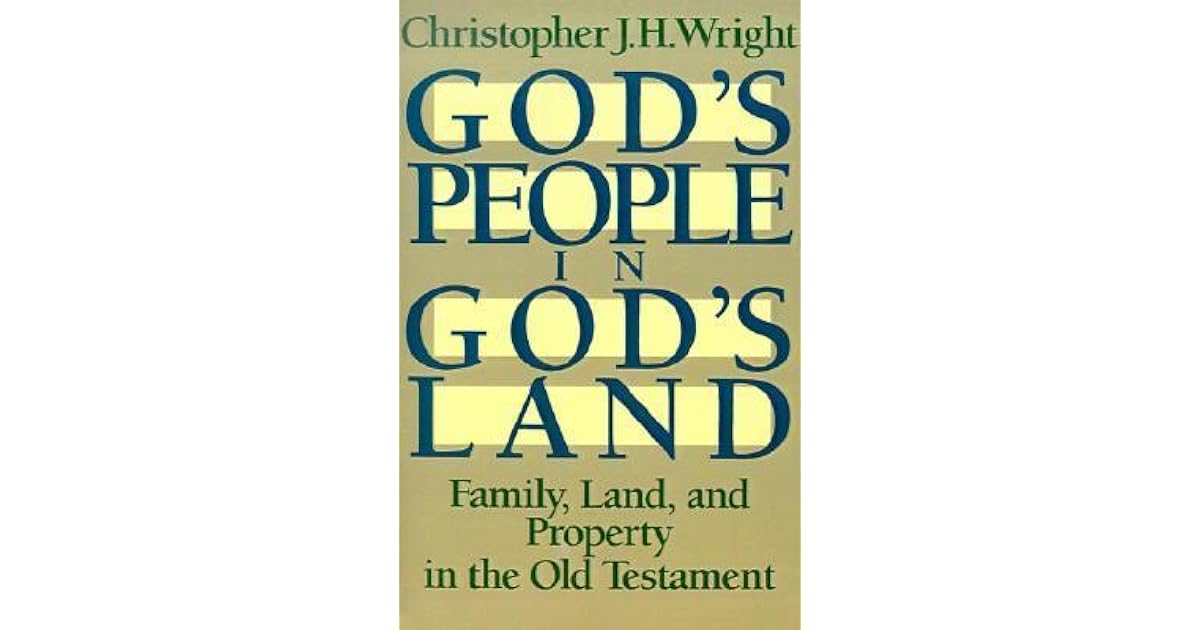 God's People in God's Land Family, Land, and Property in the Old