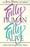 Fully Human Fully Alive: A New Life Through a New Vision