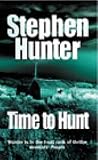 Time To Hunt by Stephen  Hunter
