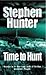 Time To Hunt by Stephen Hunter