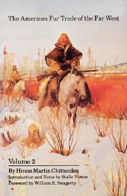 The American Fur Trade of the Far West, Volume 2