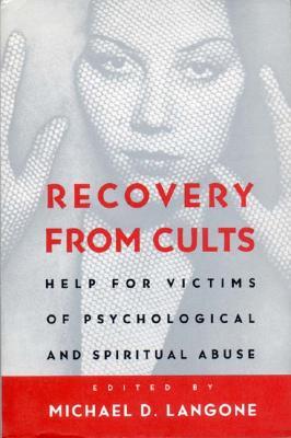 Recovery from Cults: Help for Victims of Psychological and Spiritual Abuse (Paperback)