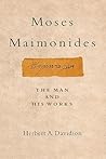 Moses Maimonides: The Man and His Works
