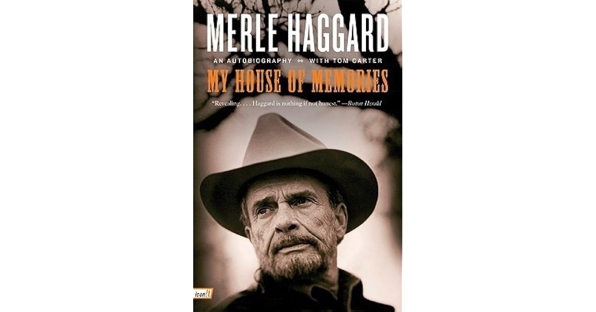 My House Of Memories An Autobiography By Merle Haggard