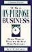 The On-Purpose Business: Doing More of What You Do Best More Profitably