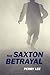 The Saxton Betrayal