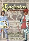 Condottiere: The Dogs of War - Renaissance Mercenary Warfare Rules and Campaigns Condottiere: The Dogs of War - Renaissance Mercenary Warfare Rules and Campaigns