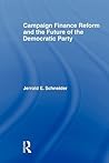 Campaign Finance Reform and the Future of the Democratic Party Campaign Finance Reform and the Future of the Democratic Party