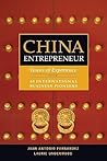 China Entrepreneur: Voices of Experience from 40 International Business Pioneers