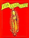 Viva Guadalupe!: The Virgin in New Mexican Popular Art: The Virgin in New Mexican Popular Art