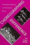 Choreographing Difference: The Body and Identity in Contemporary Dance (Studies. Engineering Dynamics Series;9) Choreographing Difference: The Body and Identity in Contemporary Dance (Studies. Engineering Dynamics Series;9)