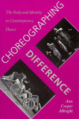 Choreographing Difference: The Body and Identity in Contemporary Dance (Studies. Engineering Dynamics Series;9)