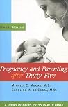 Pregnancy and Parenting after Thirty-Five: Mid Life, New Life (A Johns Hopkins Press Health Book) Pregnancy and Parenting after Thirty-Five: Mid Life, New Life (A Johns Hopkins Press Health Book)