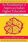 The Renaissance of American Indian Higher Education (Sociocultural, Political, and Historical Studies in Education)